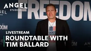 Sound Of Freedom | Roundtable with Tim Ballard