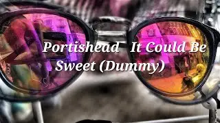 Portishead   It Could Be Sweet (Dummy)
