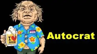 Autocrat - Definition + Example - Dirty Vocab