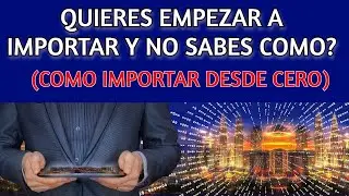 Como Importar desde cero  👮 🌎  🚚  🛳 ✈️  👨🏿‍✈️