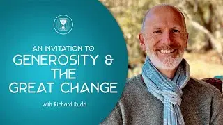 An Invitation to Generosity & the Great Change