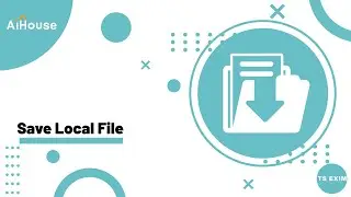[Technical FAQ] How to save local file? | AiHouse