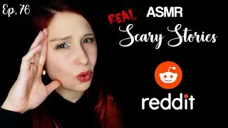 [ASMR] Scary Stories: Reddit Encounters - Creepy Lady Edition (Ep. 76)