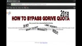 How to bypass Google Drive Download Limit / Quota [2018]