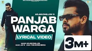 Panjab Warga (Lyrical Video) Arjan Dhillon | Latest Punjabi Songs