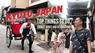 AWESOME THINGS TO DO IN KYOTO JAPAN (Kyoto Tourist Spots and Attractions and DIY Itinerary)