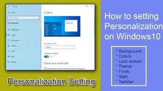 Personalize setting on Windows 10 | Windows 10 "Personalization" Setup easily