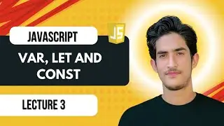 Lecture 3 | let, var and const variable | Ultimate JavaScript Course (2025) 🔥