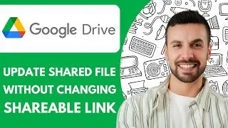 How to Update Shared File on Google Drive Without Changing the Shareable Link