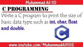 Write a C program to print the size of basic data type such as int, char, floatand double
