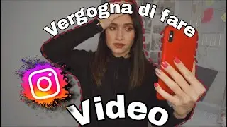 COME SUPERARE LA VERGOGNA DI FARE VIDEO.