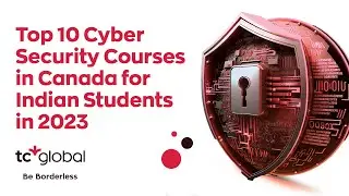 Top 10 Cyber Security Courses in Canada for Indian Students in 2023