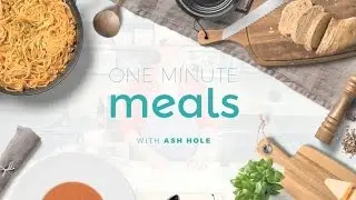 One-Minute Meals with Ash Hole