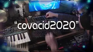 covacid2020 - Live Acid Techno - Lockdown set up - BS2, FR777, ES2, Virus C, Engine, KP3