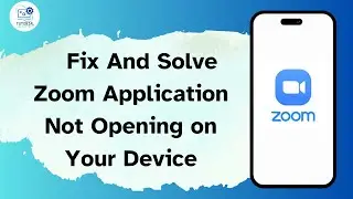 How to Fix And Solve  Zoom Application Not Opening on Your Device