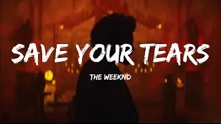 The Weeknd - Save Your Tears / Lyrics - Popular Vibes