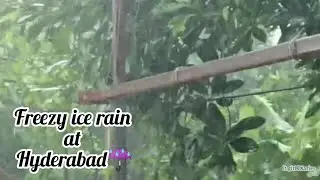 Freezy Ice rain at #hyderabad ☔||Beautiful climate ||#icerain ||enjoy the rain and nature
