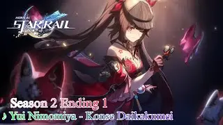 Honkai: Star Rail Season 2 Anime Ending 1 | [Yui Ninomiya - Konse Daikakumei]