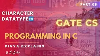 8. Char Data Type in C | GATE CS | Programming in C | Divya Explains | CS in Tamil