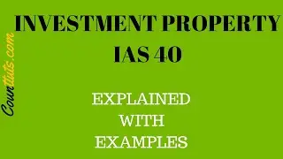 Investment Property (IAS 40) | Explained with Examples
