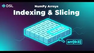 Array Indexing and Slicing in NumPy | Python for Data Science | Data Science Lab