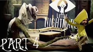 LITTLE NIGHTMARES - BOSS FIGHT! - PART 4 - WALKTHROUGH