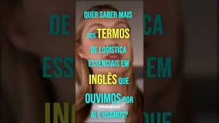 Desvendando os segredos dos termos de logística em inglês