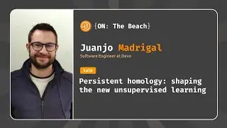 Persistent homology: shaping the new unsupervised learning - Juanjo Madrigal - JOTB24