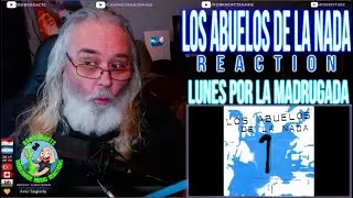 Los Abuelos De La Nada Reaction - Lunes Por La Madrugada - First Time Hearing - Requested