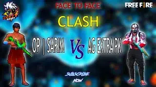 FACE TO FACE CLASH || OP | SARIM vs AG EXTRA PK || MUST WATCH || FREE FIRE || PAKISTAN SERVER