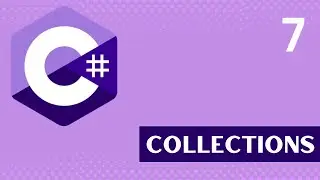 Collections | C# Tutorial part 07