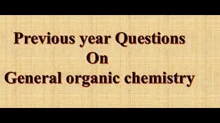 # General organic chemistry (GOC) NEET previous year questions part-2