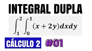 Integral Dupla - Regiões retangulares #01