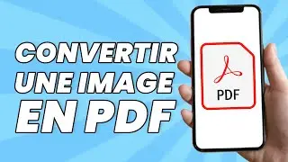 Comment Convertir Une Image en PDF Sur Telephone (2025)