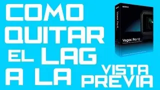 Como Quitar El Lag A La Vista Previa Sony Vegas Pro 9, 10, 11, 12, | Matzu - Chan