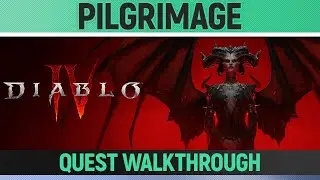 Diablo 4 - Pilgrimage - Quest Walkthrough (Act 1)