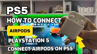 How To Connect Airpods with Your PS5 PlayStation 5 !
