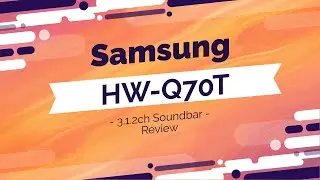 Samsung HW-Q70T Review 3.1.2ch  Soundbar with Dolby Atmos / DTS:X (2020)