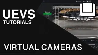UEVS TUTORIAL PART 8 - CAMERAS ANIMATION FOR VIRTUAL STUDIOS