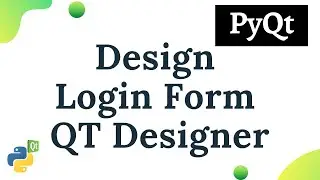 Python PyQt : Creating Login Form using Qt Designer