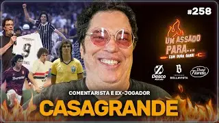 UM ASSADO PARA... CASAGRANDE | 