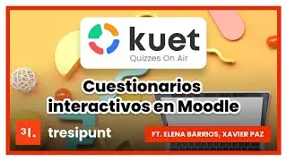Kuet: cuestionarios interactivos en Moodle