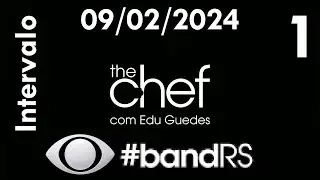 Intervalo: The Chef com Edu Guedes - Band RS (09/02/2024) [1]