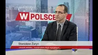 Żaryn: Polskie służby powinny być oparte o ludzi bez komunistycznego rodowodu