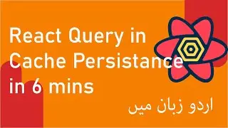 React Query Cache Persistence in 6 minutes in Urdu/Hindi