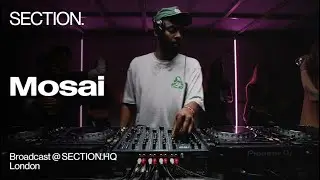 Mosai | Techno DJ Set | SECTION. Week 4 | London | May 2025