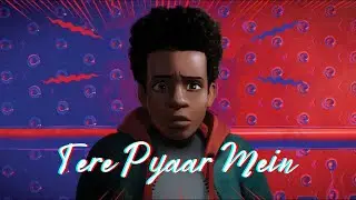 Spider Man Across The Spider Verse X Tere Pyaar Mein [Edit]