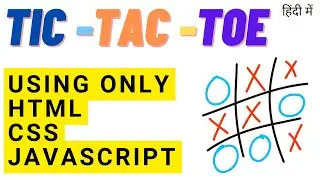 Let's create Tic Tac Toe Using only HTML, CSS & JavaScript 🔥🔥