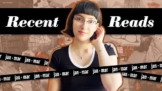 The Final Recent Reads | January-March Wrap-Up