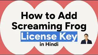 Screaming Frog License Key Add | Hindi